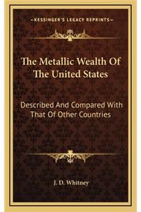 The Metallic Wealth of the United States