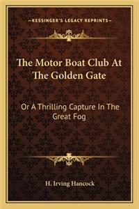 The Motor Boat Club At The Golden Gate