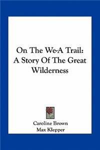 On The We-A Trail