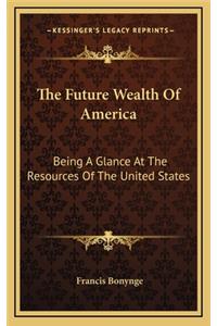 The Future Wealth of America