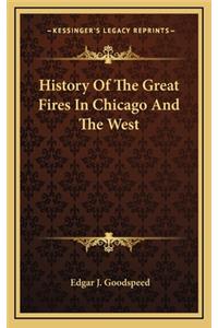 History Of The Great Fires In Chicago And The West