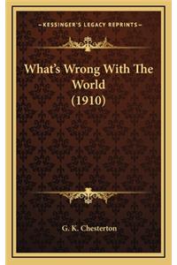 What's Wrong with the World (1910)