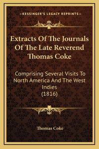 Extracts of the Journals of the Late Reverend Thomas Coke