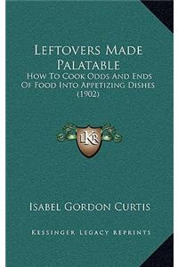 Leftovers Made Palatable