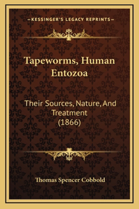 Tapeworms, Human Entozoa