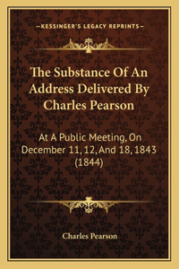 Substance of an Address Delivered by Charles Pearson