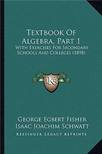 Textbook Of Algebra, Part 1