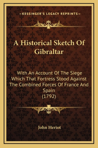 A Historical Sketch Of Gibraltar