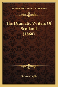 Dramatic Writers Of Scotland (1868)