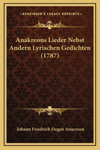 Anakreons Lieder Nebst Andern Lyrischen Gedichten (1787)