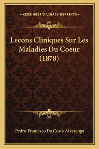 Lecons Cliniques Sur Les Maladies Du Coeur (1878)