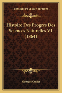 Histoire Des Progres Des Sciences Naturelles V1 (1864)