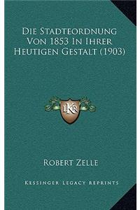 Die Stadteordnung Von 1853 In Ihrer Heutigen Gestalt (1903)