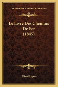 Le Livre Des Chemins De Fer (1845)