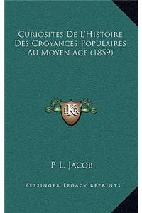 Curiosites De L'Histoire Des Croyances Populaires Au Moyen Age (1859)