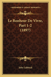 Bonheur De Vivre, Part 1-2 (1897)