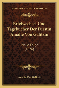 Briefwechsel Und Tagebucher Der Furstin Amalie Von Galitzin