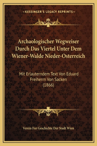 Archaologischer Wegweiser Durch Das Viertel Unter Dem Wiener-Walde Nieder-Osterreich