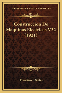 Construccion De Maquinas Electricas V32 (1921)