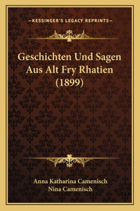 Geschichten Und Sagen Aus Alt Fry Rhatien (1899)