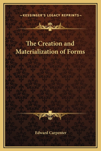 The Creation and Materialization of Forms