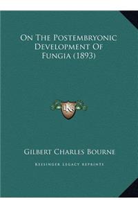 On The Postembryonic Development Of Fungia (1893)