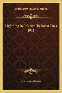 Lightning In Relation To Forest Fires (1912)