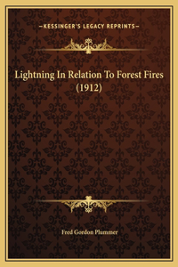 Lightning In Relation To Forest Fires (1912)