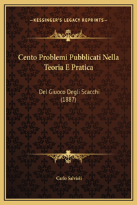 Cento Problemi Pubblicati Nella Teoria E Pratica