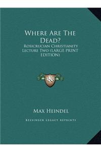 Where Are the Dead?