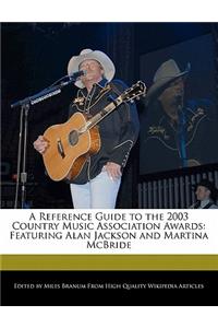 A Reference Guide to the 2003 Country Music Association Awards