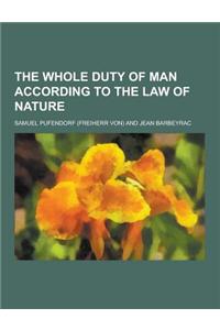 The Whole Duty of Man According to the Law of Nature