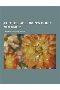 For the Children's Hour Volume 2