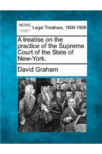 treatise on the practice of the Supreme Court of the State of New-York.
