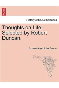 Thoughts on Life. Selected by Robert Duncan.