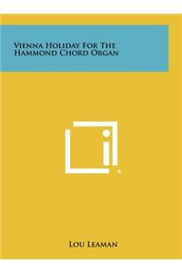 Vienna Holiday for the Hammond Chord Organ
