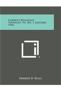 Current Religious Thought, V4, No. 1, January, 1944