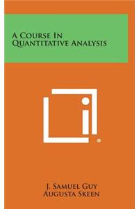 A Course in Quantitative Analysis
