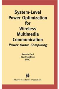 System-Level Power Optimization for Wireless Multimedia Communication. Power Aware Computing