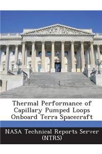 Thermal Performance of Capillary Pumped Loops Onboard Terra Spacecraft