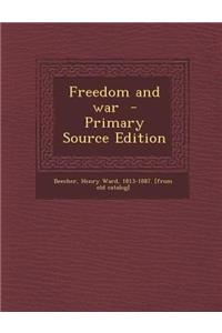 Freedom and War - Primary Source Edition