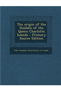 The Origin of the Haidahs of the Queen Charlotte Islands