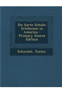 Die Harte Schule; Erlebnisse in America