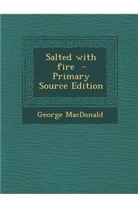 Salted with Fire