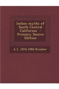 Indian Myths of South Central California