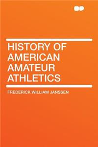 History of American Amateur Athletics