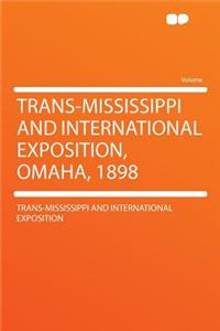 Trans-Mississippi and International Exposition, Omaha, 1898