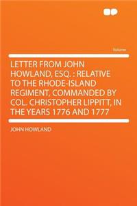Letter from John Howland, Esq.