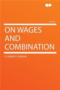 On Wages and Combination