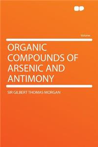 Organic Compounds of Arsenic and Antimony